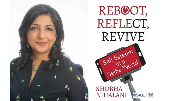 Reboot, Reflect, Revive: Self-esteem in a Selfie World by Shobha Nihalani; An Excerpt
