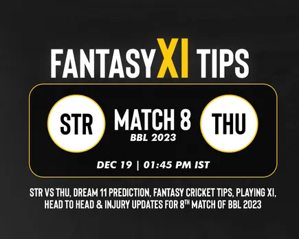 STR vs THU Dream11 Prediction, Fantasy Cricket Tips, Playing XI for T20 BBL 2023, Match 8