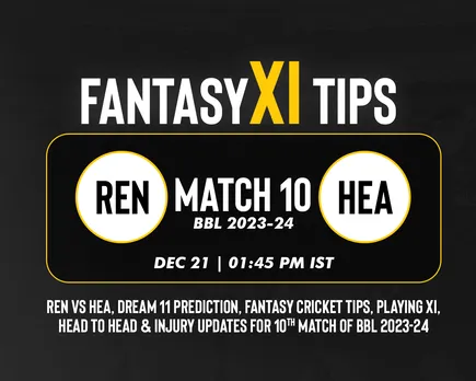 REN vs HEA Dream11 Prediction, Fantasy Cricket Tips, Playing XI for T20 BBL 2023, Match 10