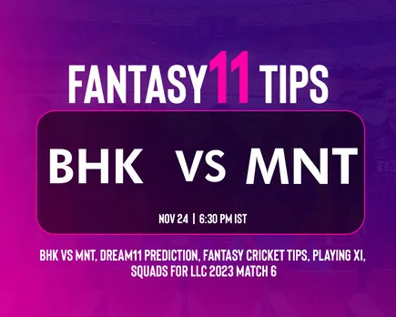 BHK vs MNT Dream11 Prediction, LLC Fantasy Team Today's, Playing XI, Squads for Match 6