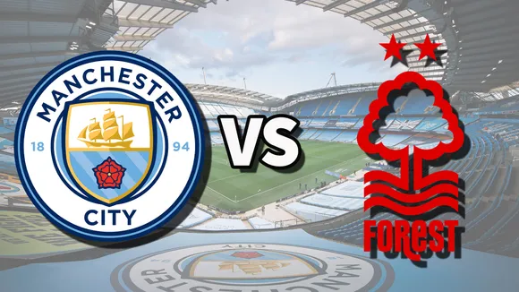 Manchester City vs. Nottingham Forest: EPL Previews, odds and Predictions