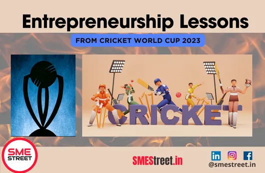 Entrepreneurship Lessons From the Cricket World Cup 2023 for Indian Entrepreneurs