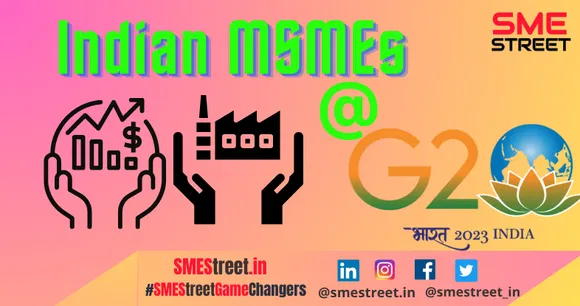 Advantage of G20 Presidency for Indian MSMEs