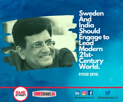 India and Sweden Should Work with Stronger Partnership: Piyush Goyal