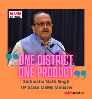 UP MSME Dept. to Work With NIFT, SIDBI & IIP for Promoting One -District-One-Product Initiative