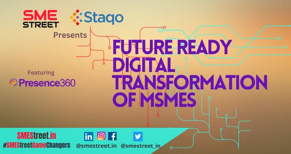 Future Ready Digital Transformation for Indian MSMEs: Campaign Powered by Staqo and SMEStreet to Empower MSMEs’ Digital Transformation