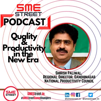 SMEStreet Podcast Series on Quality & Productivity Featuring NPC With Shirish Paliwal
