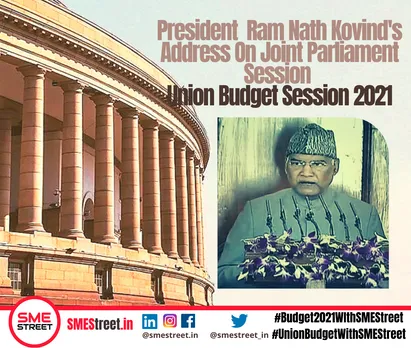 Union Budget Session 2021, SMEStreet, Ram Nath Kovind,