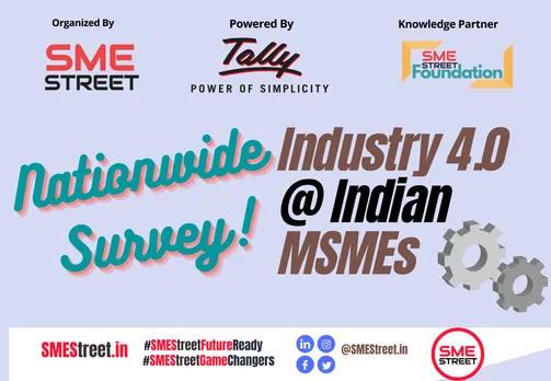 SMEStreet Invites MSMEs To Participate in Nationwide Survey to Understand Industry 4.0 Among Indian MSMEs