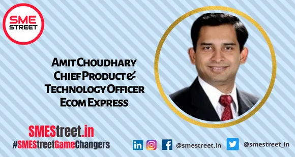Ecom Express Appoints Amit Choudhary as Chief Product & Technology Officer