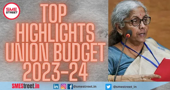 Top Highlights of Union Budget 2023-24