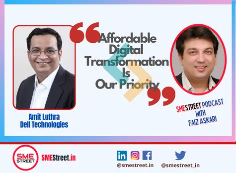 Affordable Digital Transformation is Our Priority: Amit Luthra, Dell Technologies