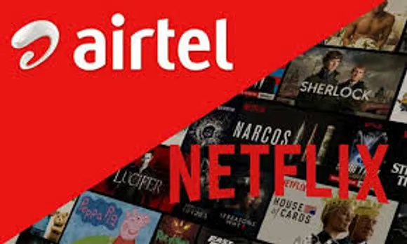 Airtel and Netflix Join Hands for Video Streaming Services