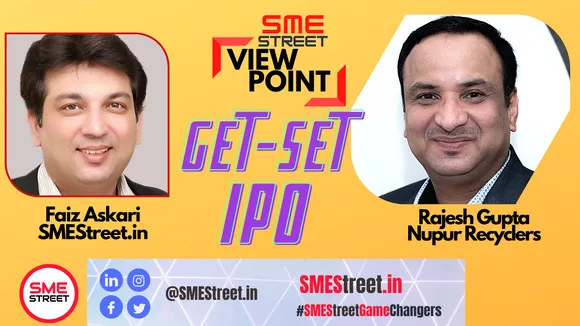 SMEStreet ViewPoint with Rajesh Gupta of Nupur Recyclers Ltd