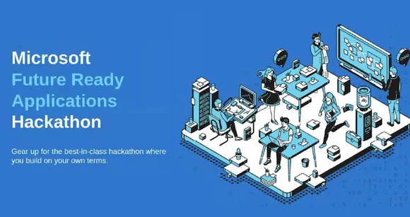 Microsoft Announces Future Ready Application Hackathon for Developers and Digital N