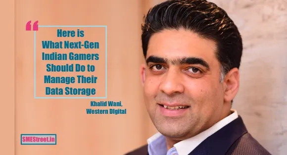Managing Storage Holds Key for Next-Gen Indian Gamers: Khalid Wani of Western Digital