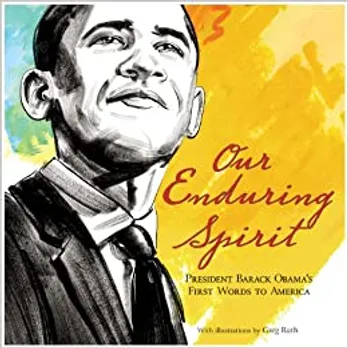 Image result for 5. Our Enduring Spirit: President Barack Obama's First Words to America: