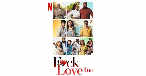 Friday Streaming - The only thing relatable about F*ck Love Too on Netflix is the title!