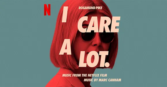 Friday Streaming - I Care a Lot. on Netflix is wildly entertaining and downright terrifying