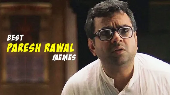 Paresh Rawal memes that will leave you in splits