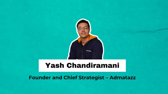  Yash Chandiramani, Founder and Chief Strategist – Admatazz