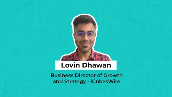 iCubesWire elevates Lovin Dhawan as Business Director of Growth & Strategy