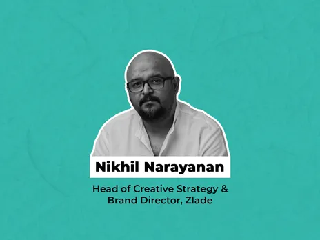Nikhil Narayanan joins Zlade as Head of Creative Strategy & Brand Director
