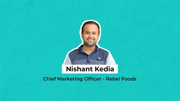 Nishant Kedia of Rebel Foods on crafting customer experiences in the digital age