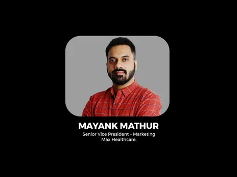 Mayank Mathur joins Max Healthcare as Sr. VP of marketing