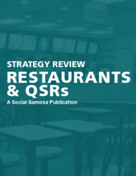 Social Media Strategy Review of Restaurants & QSRs