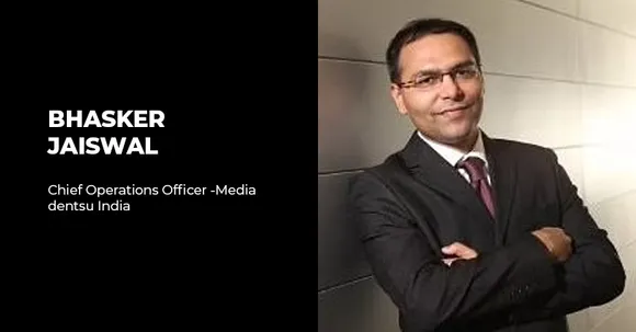 Dentsu India on-boards Bhasker Jaiswal as Chief Operations Officer, Media