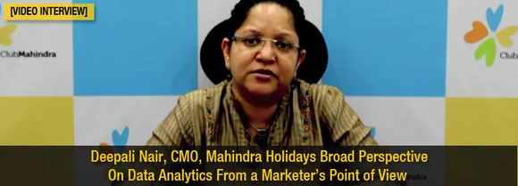 [Video Interview] Deepali Naair, Mahindra Holidays, On Data Analytics for Marketers