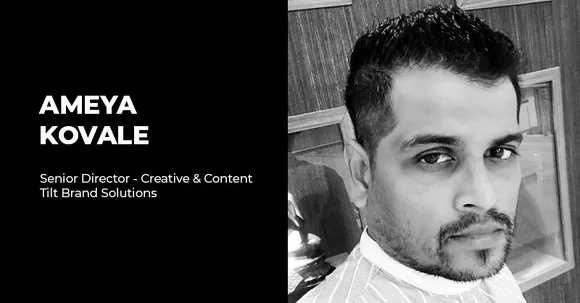 Tilt Brand Solutions appoints Ameya Kovale as Senior Director – Creative & Content