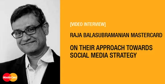 [Video Interview] Raja Balasubramanian, MasterCard, on their Approach towards Social Media Strategy