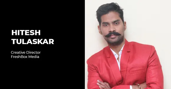 FreshBox Media appoints Hitesh Tulaskar as the Creative Director