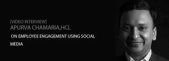 [Video Interview] Apurva Chamaria, HCL, on Employee Engagement using Social Media