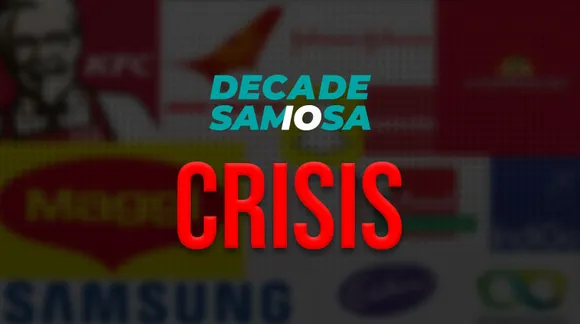 Decade Samosa: Brand Crises that rocked the ad world...