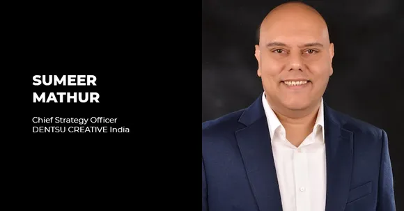 DENTSU CREATIVE India Appoints Sumeer Mathur as Chief Strategy Officer