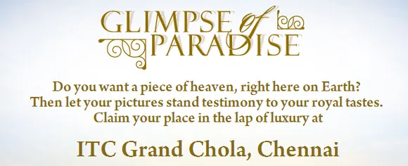 Social Media Campaign Review : ITC Grand Chola Photo Contest GlimpseofParadise