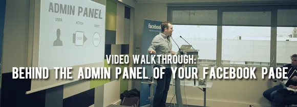 [Video Walkthrough] Understanding the Admin Panel of your Facebook Page