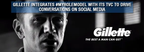 Gillette Integrates #MyRoleModel With Its TVC To Drive Conversations On Social Media 