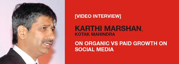 [Video Interview] Karthi Marshan, Kotak Mahindra, On Organic vs Paid Growth On Social Media
