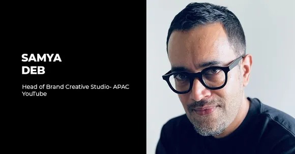 YouTube appoints Samya Deb as Head of Brand Creative Studio - APAC