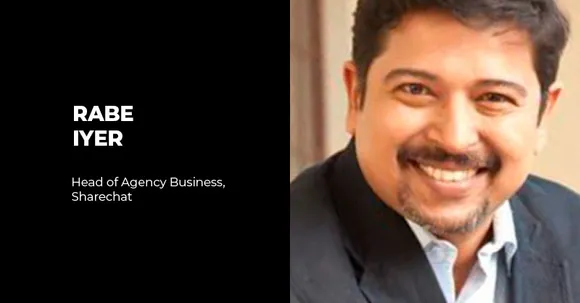ShareChat appoints Rabe Iyer as its Head of Agency Business 