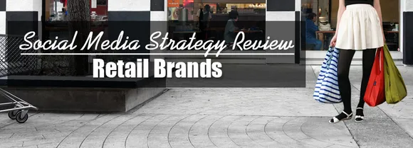 Social Media Strategy Review: Retail Brands 