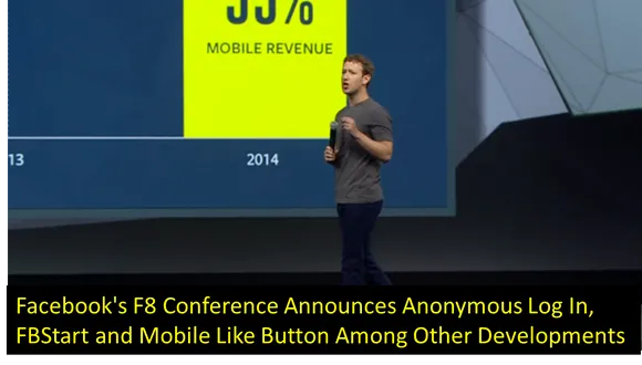 Facebook's F8 Conference Announces Anonymous log in, FBStart and Mobile Like Button Among Other Developments