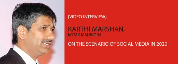 [Video Interview] Karthi Marshan, Kotak Mahindra, On The Scenerio Of Social Media In 2020