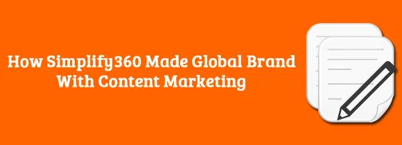 How Simplify360 Used Content Marketing to Build a Global Brand
