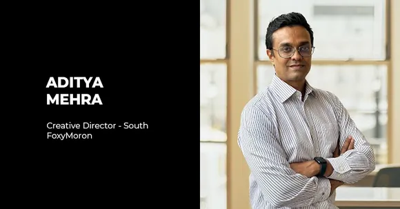 FoxyMoron appoints Aditya Mehra as Creative Director - South