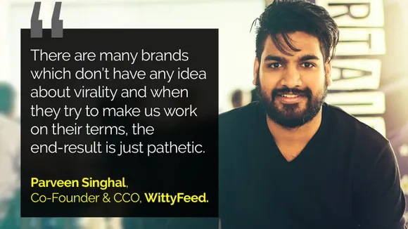 A Witty(Feed) approach towards branded content with Parveen Singhal